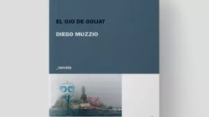 Reseña literaria de "El ojo de Goliat" por Diego Muzzio 20 Reseña literaria de El ojo de Goliat por Diego Muzzio